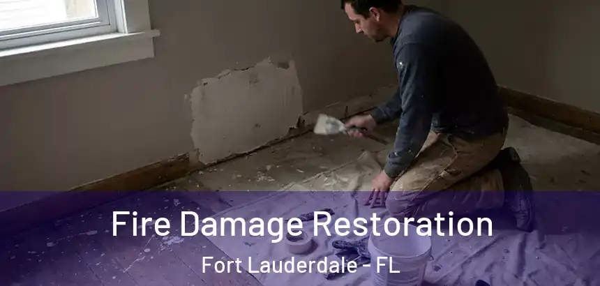  Fire Damage Restoration Fort Lauderdale - FL