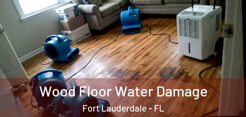  Wood Floor Water Damage Fort Lauderdale - FL